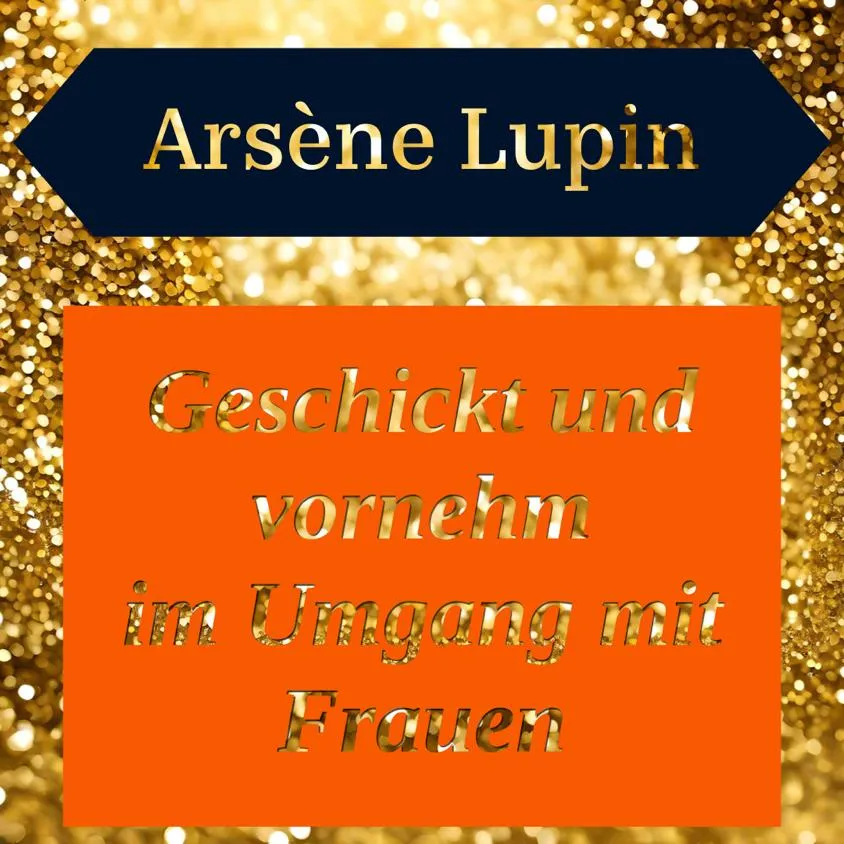 Arsène lupin von Amüsement Musik- und Medienmanagement